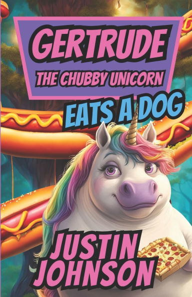 Gertrude The Chubby Unicorn: Gertrude Eats A Dog