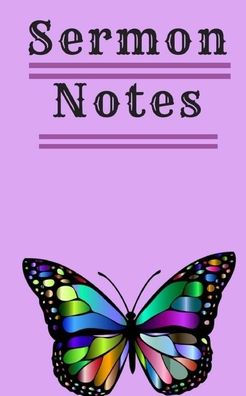 Sermon Notes: Bible Pocket Notebook & Journal: Your Notes, Prayer Requests and Church Events Size: 5.0" x 8.0". Hand Lettering Notebook: Daily Journal, Workbook, Notepad ( Butterfly )