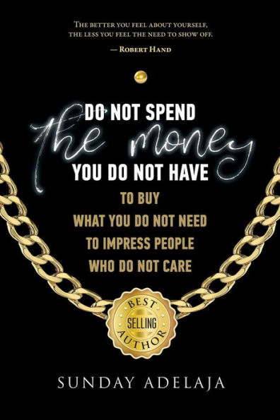 Do not spend the money you do not have to buy what you do not need to impress pe