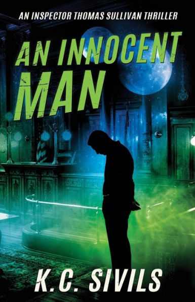 An Innocent Man: An Inspector Thomas Sullivan Thriller: Hardboiled Noir From The Future