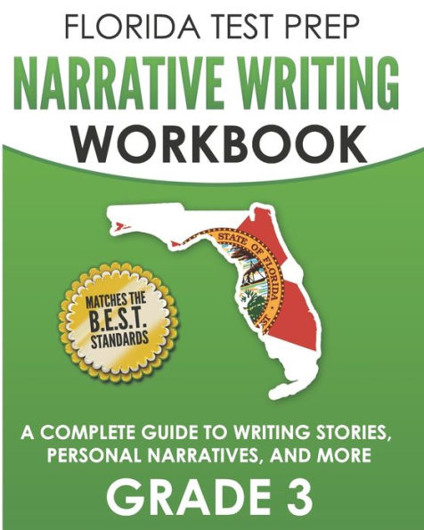 FLORIDA TEST PREP Narrative Writing Workbook Grade 3: A Complete Guide to Writing Stories, Personal Narratives, and More