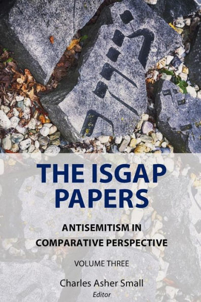 The ISGAP Papers: Antisemitism in Comparative Perspective, Volume Three