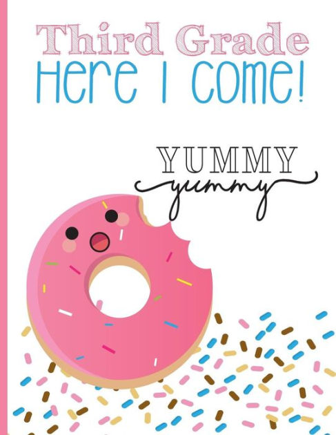 Third grade, Here I Come! Yummy yummy by Anabely Sandoval, Paperback ...