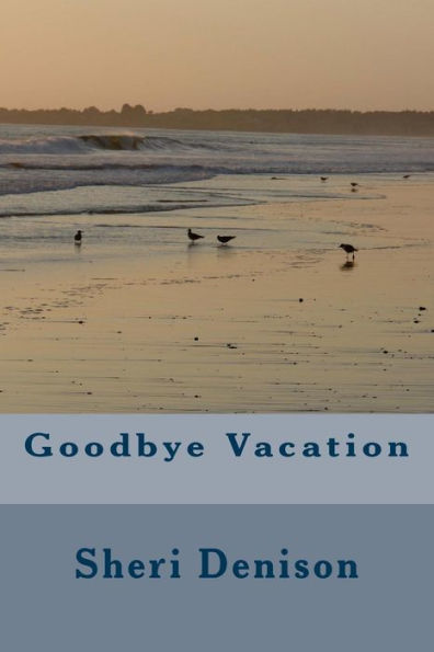 Goodbye Vacation