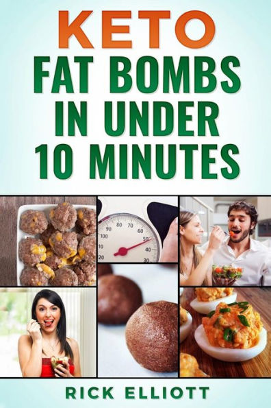 Keto Fat Bombs In Under 10 Minutes: Sweet and Savory Snacks For Weight Loss