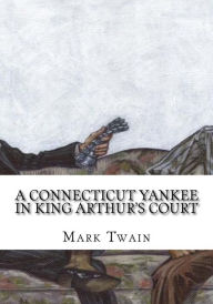 Title: A Connecticut Yankee in King Arthur's Court, Author: Mark Twain