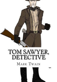 Title: Tom Sawyer, Detective, Author: Mark Twain