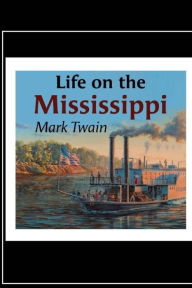 Title: Life on the Mississippi, Author: Mark Twain