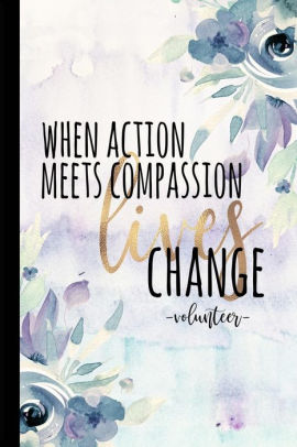 6x9 College Ruled Notebook Social Work Gifts When Action Meets Compassion Lives Change Social Worker: Social Worker Gifts Gifts For Social Workers Social Work Notebook