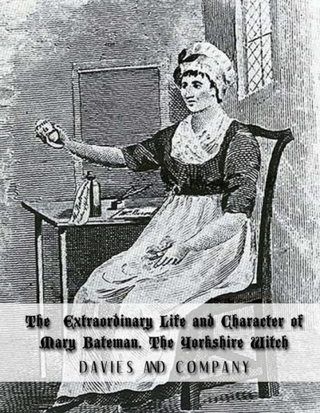 Extraordinary Life and Character of Mary Bateman, The Yorkshire Witch