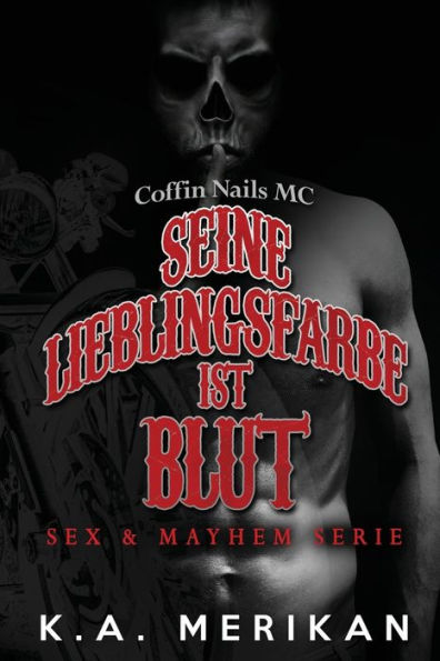 Seine Lieblingsfarbe ist Blut - Coffin Nails MC