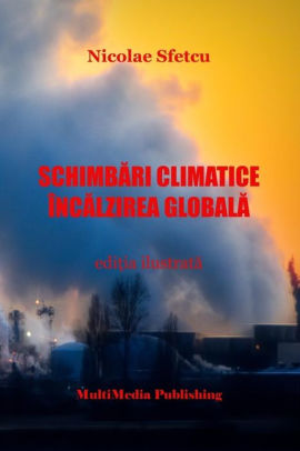 Schimbari Climatice Incalzirea Globala Editia Ilustrata By