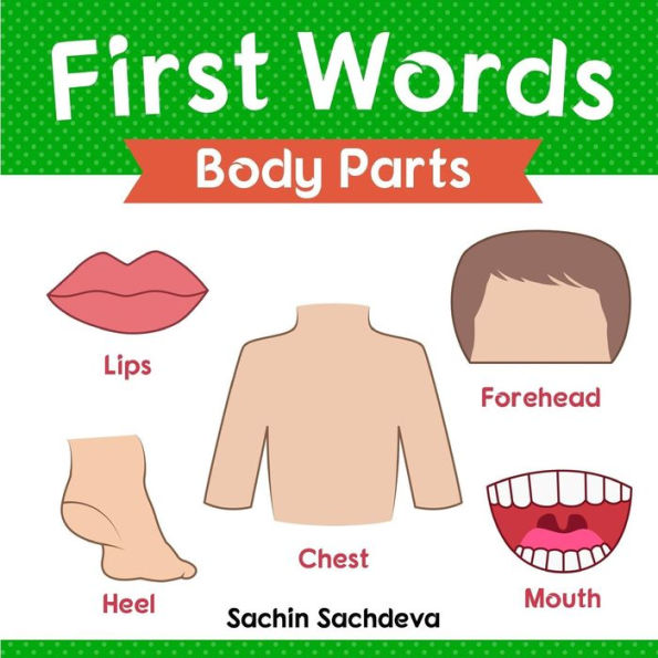 First Words (Body Parts): Early Education book of body parts, organs, muscles, and bones for kids