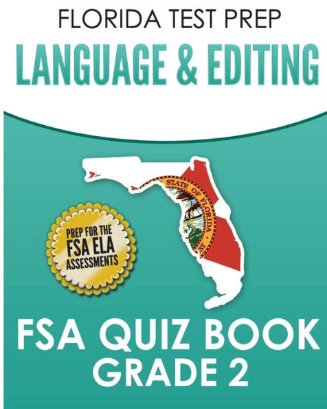 FLORIDA TEST PREP Language & Editing FSA Quiz Book Grade 2: Preparation for the FSA ELA Tests