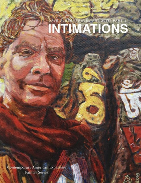 Dave Alber: Travel Art 2018: Part 1: Intimations