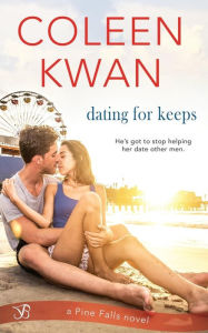 Title: Dating for Keeps, Author: Coleen Kwan