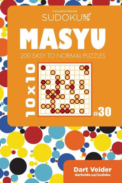 Sudoku Masyu - 200 Easy to Normal Puzzles 10x10 (Volume 30)