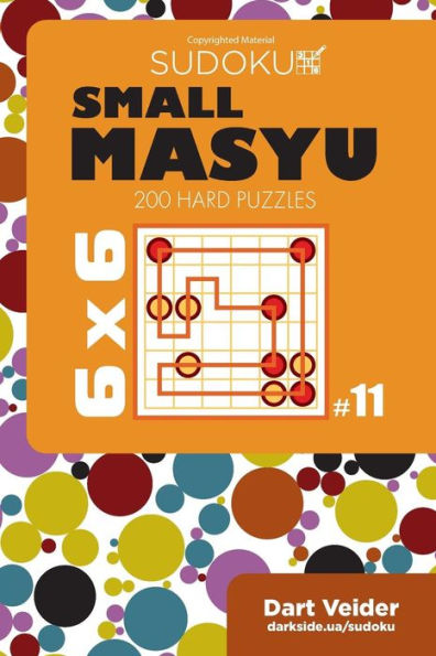 Small Masyu Sudoku - 200 Hard Puzzles 6x6 (Volume 11)