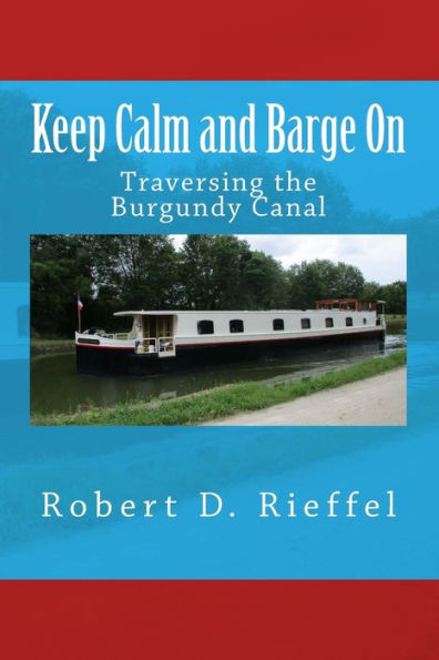 Keep Calm and Barge On: Traversing the Burgundy Canal