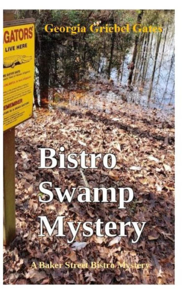 Bistro Swamp Mystery: A Baker Street Bistro Mystery