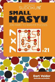 Title: Small Masyu Sudoku - 200 Hard to Master Puzzles 7x7 (Volume 21), Author: Dart Veider