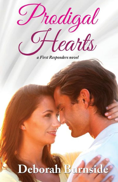 Prodigal Hearts: A First Responders Novel