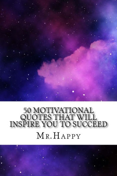 50 Motivational Quotes That Will Inspire You to Succeed