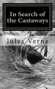 Title: In Search of the Castaways, Author: Jules Verne