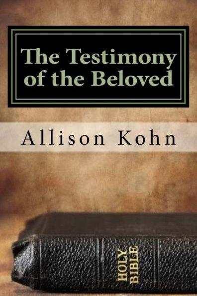 The Testimony of the Beloved: Meditations on the Revelation of Yahweh to his People Through John