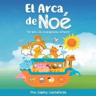 Title: Arca de Noe- De Colores: Libro evangelistico para niños, Author: Gabby Castaneda