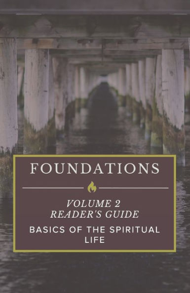 FOUNDATIONS: Volume 2 Reader's Guide: Basics of the Spiritual Life