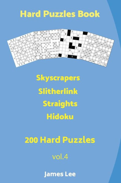 Hard Puzzles Book - Skyscrapers, Slitherlink, Straights, Hidoku - 200 Hard Puzzles