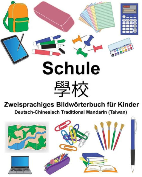 Deutsch-Chinesisch Traditional Mandarin (Taiwan) Schule Zweisprachiges Bildwörterbuch für Kinder