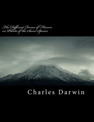 Title: The Different Forms of Flowers on Plants of the Same Species, Author: Charles Darwin