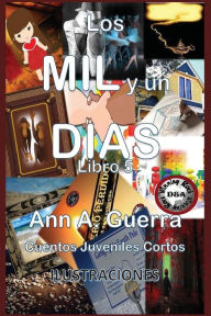 Title: Lo MIL y un DIAS: Cuentos Juveniles Cortos, Author: Daniel Guerra
