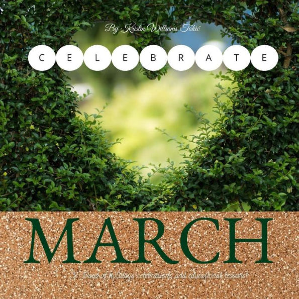 Celebrate March: 31- Days of holidays, celebrations, and lesson plans!