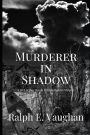 Murderer in Shadow