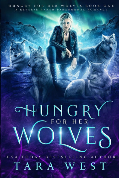 Hungry for Her Wolves: A Reverse Harem Paranormal Romance