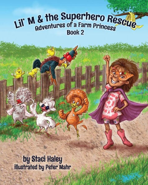 Lil' M & the Superhero Rescue: Adventures of a Farm Princess: Book 2