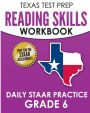 TEXAS TEST PREP Reading Skills Workbook Daily STAAR Practice Grade 6: Preparation for the STAAR Reading Tests