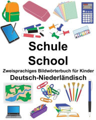 Title: Deutsch-Niederländisch Schule/School Zweisprachiges Bildwörterbuch für Kinder, Author: Suzanne Carlson