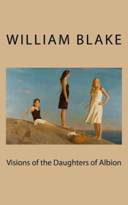 Title: Visions of the Daughters of Albion, Author: William Blake