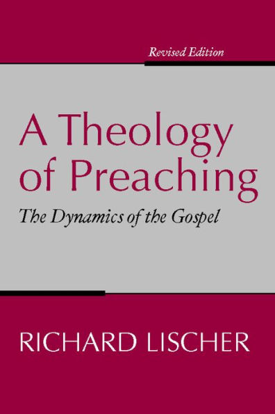 A Theology of Preaching: The Dynamics of the Gospel