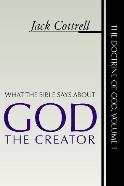 What the Bible Says About God the Creator by Jack Cottrell | eBook ...