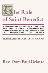 Title: Commentary on the Rule of St. Benedict, Author: Paul Delatte