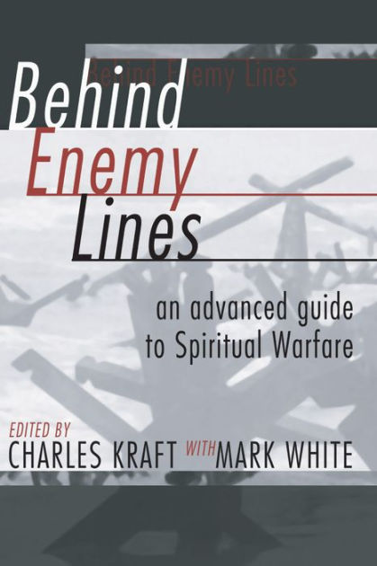 Behind Enemy Lines by Charles H. Kraft, Mark White | eBook | Barnes ...