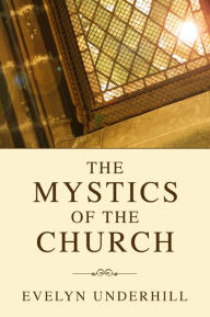 Title: Mystics of the Church, Author: Evelyn Underhill