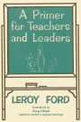 A Primer for Teachers and Leaders
