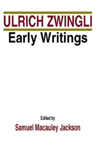 Title: Early Writings, Author: Ulrich Zwingli