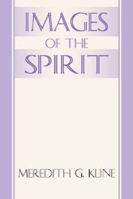 Title: Images of the Spirit, Author: Meredith G. Kline